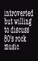 Introverted But Willing To Discuss 80'sRock Music