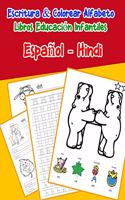 Español - Hindi: Escritura & Colorear Alfabeto Libros Educación Infantiles: Spanish Hindi Practicar alfabeto ABC letras con dibujos animados imágenes para a1 a2 b1 b