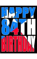 Happy 84th Birthday: Texas Flag Themed Large Print Address Book for Seniors. Forget the Birthday Card and Get a Birthday Book Instead!