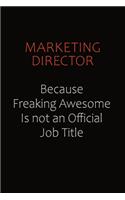 Marketing Director Because Freaking Awesome Is Not An Official job Title