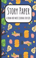 Story Paper: A Draw and Write Journal for Kids: A Large Sketchbook with Dotted Lined Paper and a Blank Section for Drawing, Doodling and Sketching: New Children 