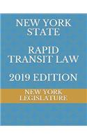 New York State Rapid Transit Law 2019 Edition