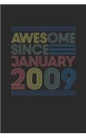 Awesome Since January 2009: Blank Lined Notebook / Journal (6 X 9 -120 Pages) - January Birthday Gift Idea