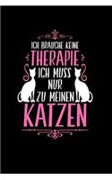 Therapie? Lieber Katzen: Notizbuch / Notizheft für Katzenliebhaber Katzenfreund-in Crazy Cat Lady A5 (6x9in) dotted Punktraster