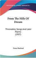 From the Hills of Dream: Threnodies, Songs and Later Poems (1907)