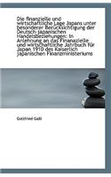 Die Finanzielle Und Wirtschaftliche Lage Japans Unter Besonderer Berucksichtigung Der Deutsch-Japani
