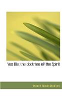 Vox Die; The Doctrine of the Spirit