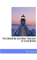 The Cathedrals and Other Churches of Great Britain