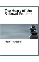 The Heart of the Railroad Problem