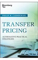 Transfer Pricing: Alternative Practical Strategies: Alternative Practical Strategies(Wiley Corporate F&amp;a)