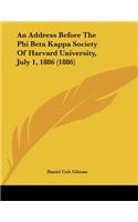 An Address Before The Phi Beta Kappa Society Of Harvard University, July 1, 1886 (1886)
