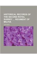 Historical Records of the Second Royal Surrey Regiment of Militia: (English)
