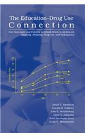 The Education-Drug Use Connection: How Successes and Failures in School Relate to Adolescent Smoking, Drinking, Drug Use, and Delinquency