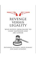 Revenge versus Legality