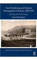 Travel Marketing and Popular Photography in Britain, 1888–1939