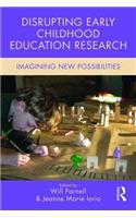 Disrupting Early Childhood Education Research