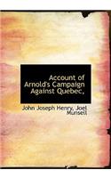 Account of Arnold's Campaign Against Quebec,