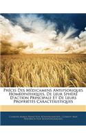 Precis Des Medicamens Antipsoriques Homeopathiques, de Leur Sphere D'Action Principale Et de Leurs Proprietes Caracteristiques