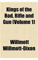 Kings of the Rod, Rifle and Gun (Volume 1)
