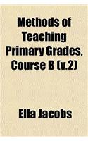 Methods of Teaching Primary Grades, Course B (V.2)