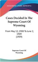 Cases Decided In The Supreme Court Of Wyoming