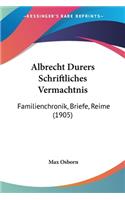 Albrecht Durers Schriftliches Vermachtnis