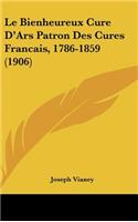 Bienheureux Cure D'Ars Patron Des Cures Francais, 1786-1859 (1906)