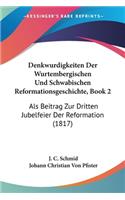 Denkwurdigkeiten Der Wurtembergischen Und Schwabischen Reformationsgeschichte, Book 2