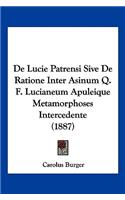 De Lucie Patrensi Sive De Ratione Inter Asinum Q. F. Lucianeum Apuleique Metamorphoses Intercedente (1887)