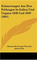 Erinnerungen Aus Den Feldzugen in Italien Und Ungarn 1848 Und 1849 (1861)