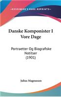 Danske Komponister I Vore Dage