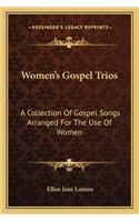 Women's Gospel Trios: A Collection of Gospel Songs Arranged for the Use of Women