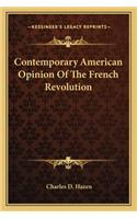 Contemporary American Opinion of the French Revolution