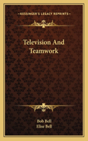 Television and Teamwork