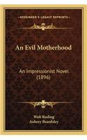 Evil Motherhood an Evil Motherhood