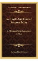 Free Will and Human Responsibility: A Philosophical Argument (1912)