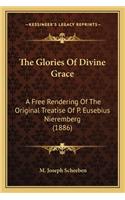 The Glories Of Divine Grace