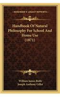 Handbook Of Natural Philosophy For School And Home Use (1871)