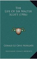 The Life of Sir Walter Scott (1906)