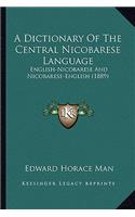 Dictionary of the Central Nicobarese Language: English-Nicobarese and Nicobarese-English (1889)