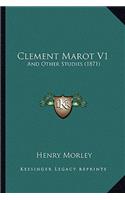 Clement Marot V1: And Other Studies (1871)(English)