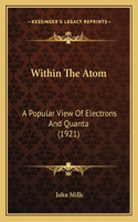 Within the Atom