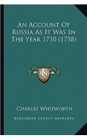An Account Of Russia As It Was In The Year 1710 (1758)