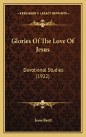 Glories Of The Love Of Jesus