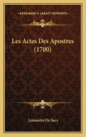 Les Actes Des Apostres (1700): (French)