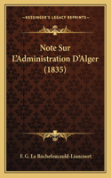 Note Sur L'Administration D'Alger (1835)