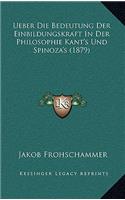 Ueber Die Bedeutung Der Einbildungskraft In Der Philosophie Kant's Und Spinoza's (1879)