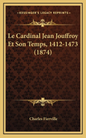 Le Cardinal Jean Jouffroy Et Son Temps, 1412-1473 (1874)