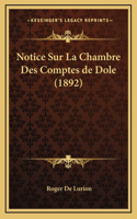 Notice Sur La Chambre Des Comptes de Dole (1892)