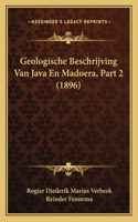 Geologische Beschrijving Van Java En Madoera, Part 2 (1896)